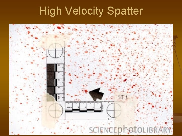 High Velocity Spatter 