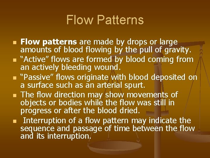 Flow Patterns n n n Flow patterns are made by drops or large amounts