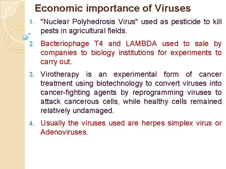 Economic importance of Viruses 1. "Nuclear Polyhedrosis Virus" used as pesticide to kill pests