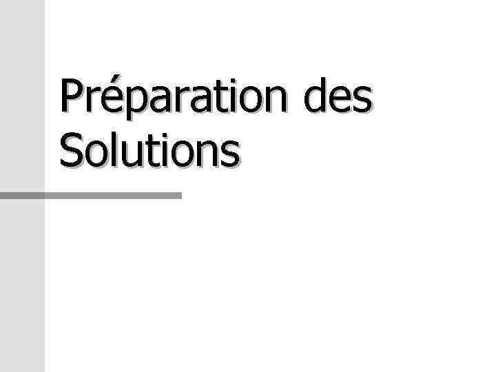 Préparation des Solutions 