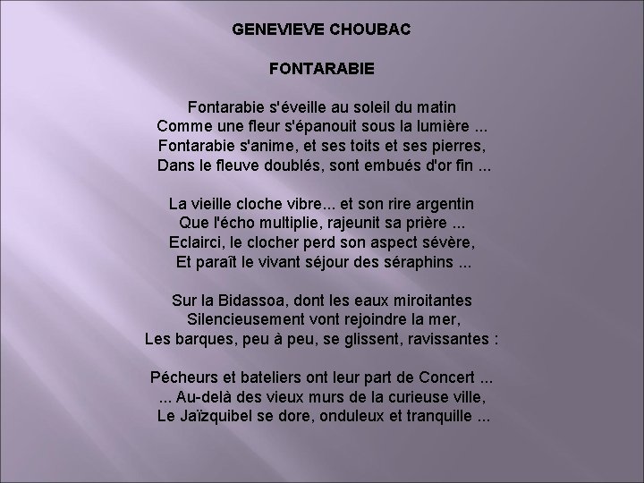 GENEVIEVE CHOUBAC FONTARABIE Fontarabie s'éveille au soleil du matin Comme une fleur s'épanouit sous