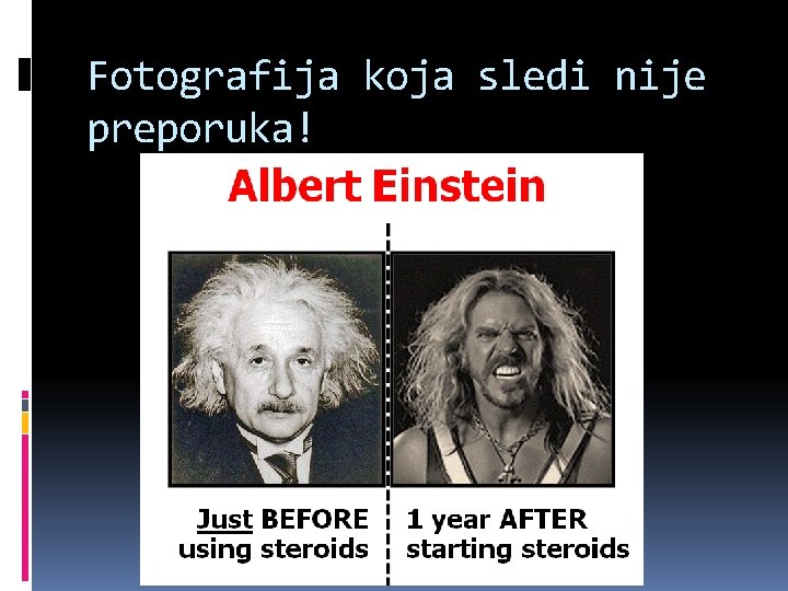 Fotografija koja sledi nije preporuka! 