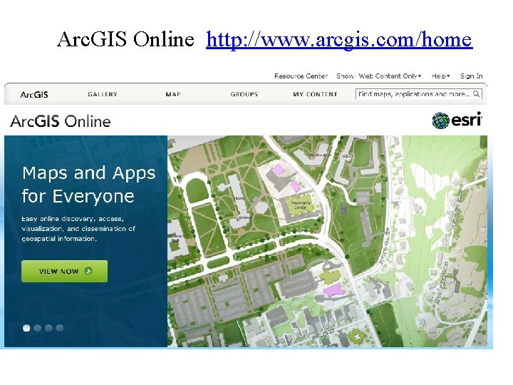 Arc. GIS Online http: //www. arcgis. com/home 