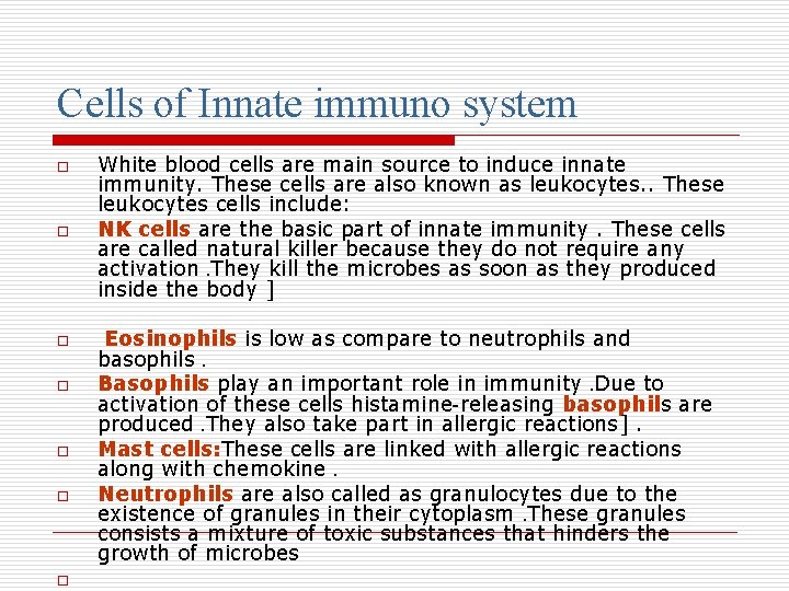 Cells of Innate immuno system o o o o White blood cells are main