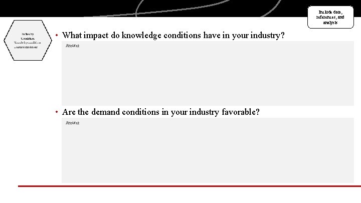 Include data, references, and analysis • What impact do knowledge conditions have in your