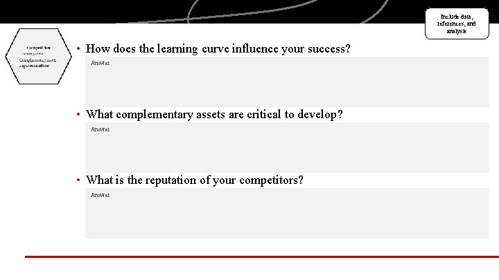 Include data, references, and analysis • How does the learning curve influence your success?