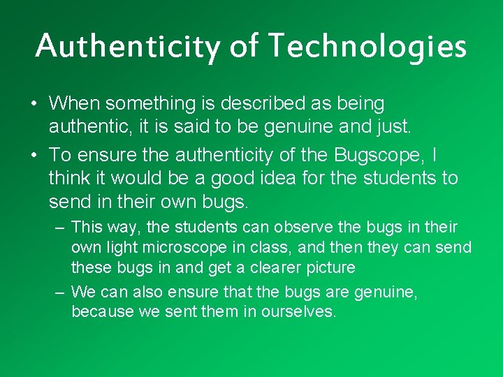 Authenticity of Technologies • When something is described as being authentic, it is said