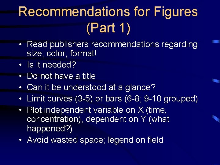 Recommendations for Figures (Part 1) • Read publishers recommendations regarding size, color, format! •