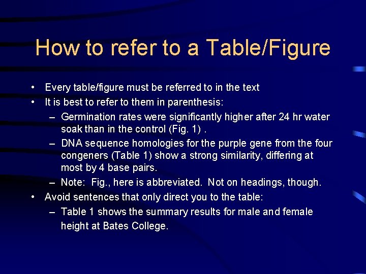 How to refer to a Table/Figure • Every table/figure must be referred to in