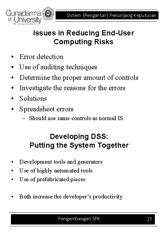 Sistem (Pengantar) Penunjang Keputusan Issues in Reducing End-User Computing Risks • • • Error