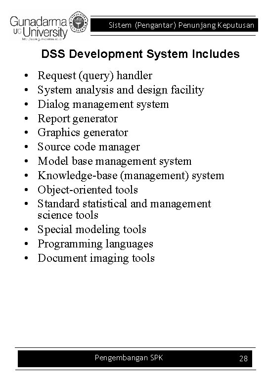 Sistem (Pengantar) Penunjang Keputusan DSS Development System Includes • • • Request (query) handler