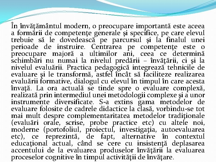 În învăţământul modern, o preocupare importantă este aceea a formării de competenţe generale şi În învăţământul modern, o preocupare importantă este aceea a formării de competenţe generale şi