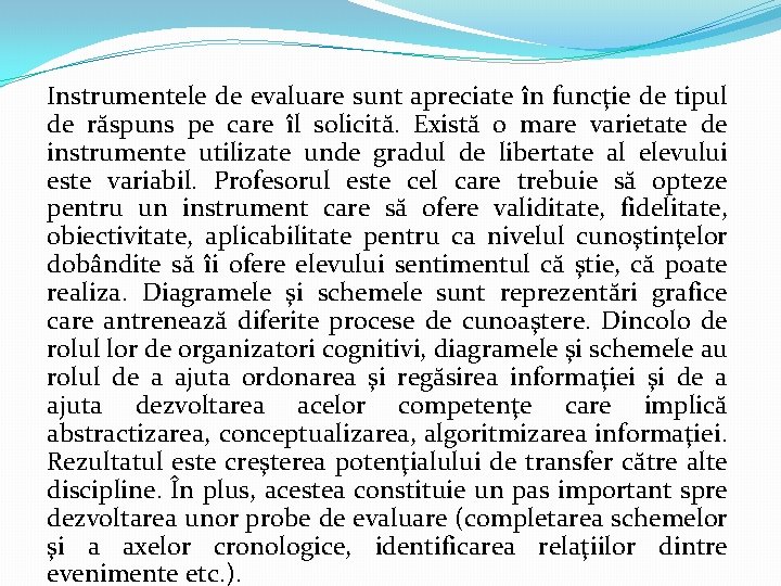 Instrumentele de evaluare sunt apreciate în funcţie de tipul de răspuns pe care îl Instrumentele de evaluare sunt apreciate în funcţie de tipul de răspuns pe care îl