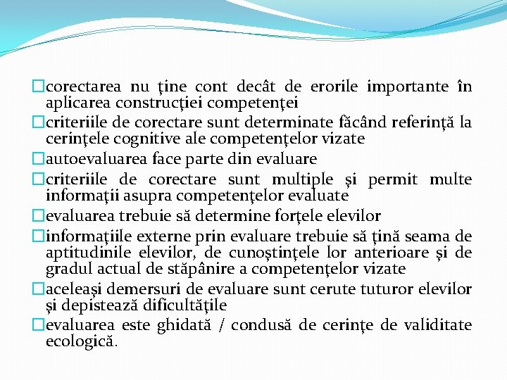 �corectarea nu ţine cont decât de erorile importante în aplicarea construcţiei competenţei �criteriile de �corectarea nu ţine cont decât de erorile importante în aplicarea construcţiei competenţei �criteriile de