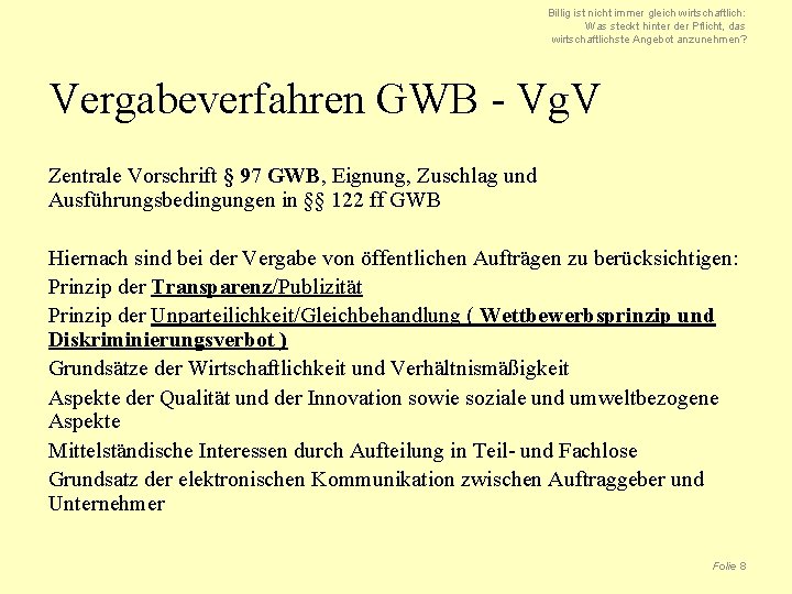 Billig ist nicht immer gleich wirtschaftlich: Was steckt hinter der Pflicht, das wirtschaftlichste Angebot