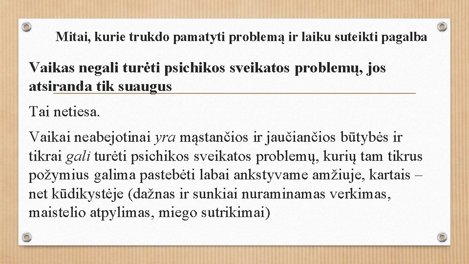 Mitai, kurie trukdo pamatyti problemą ir laiku suteikti pagalba Vaikas negali turėti psichikos sveikatos