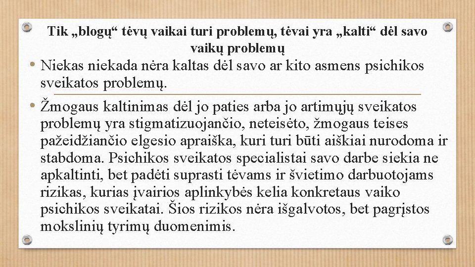 Tik „blogų“ tėvų vaikai turi problemų, tėvai yra „kalti“ dėl savo vaikų problemų •