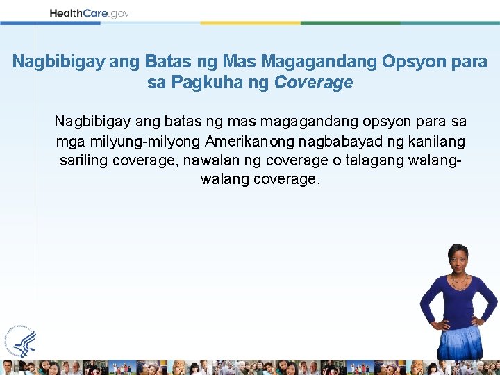 Nagbibigay ang Batas ng Mas Magagandang Opsyon para sa Pagkuha ng Coverage Nagbibigay ang