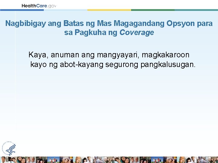 Nagbibigay ang Batas ng Mas Magagandang Opsyon para sa Pagkuha ng Coverage Kaya, anuman