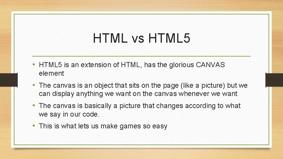 HTML vs HTML 5 • HTML 5 is an extension of HTML, has the