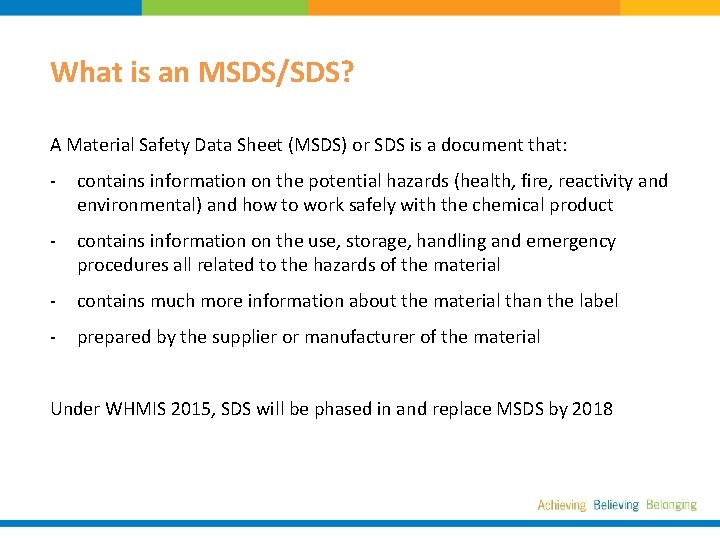 What is an MSDS/SDS? A Material Safety Data Sheet (MSDS) or SDS is a