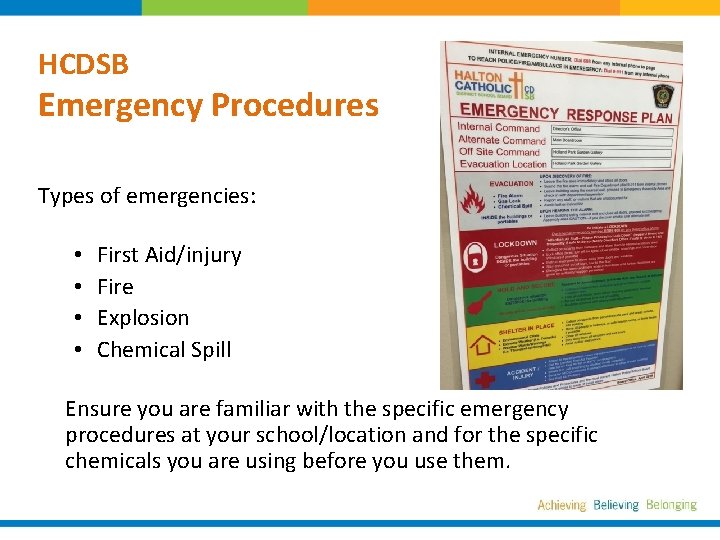 HCDSB Emergency Procedures Types of emergencies: • • First Aid/injury Fire Explosion Chemical Spill