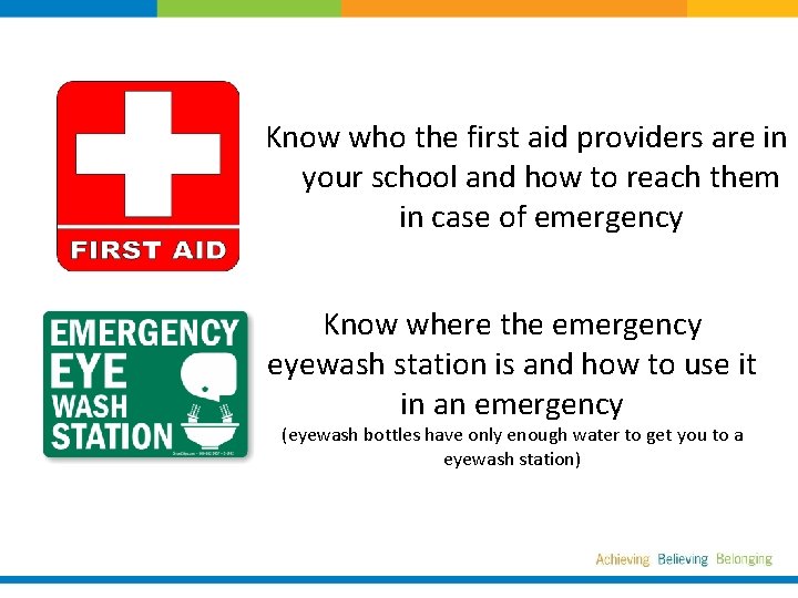 FIRST AID Know who the first aid providers are in your school and how