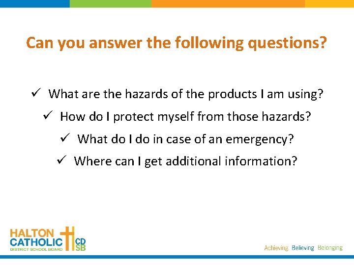 Can you answer the following questions? ü What are the hazards of the products