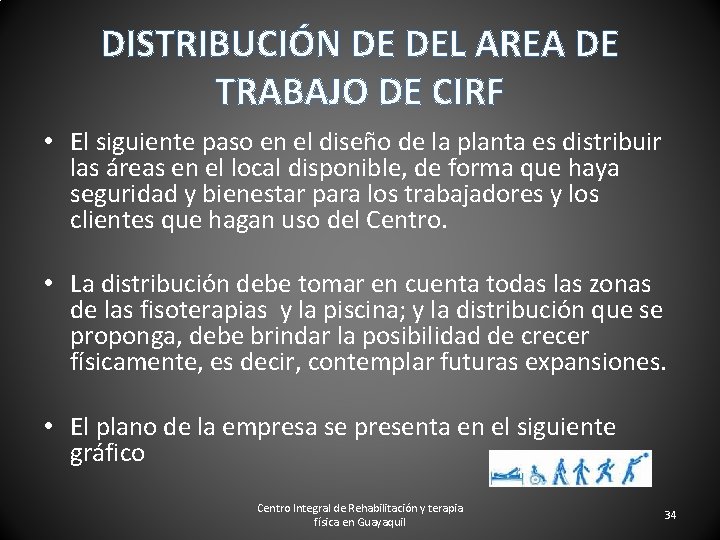 DISTRIBUCIÓN DE DEL AREA DE TRABAJO DE CIRF • El siguiente paso en el