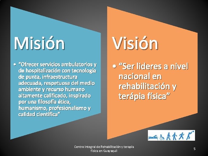 Misión Visión • “Ofrecer servicios ambulatorios y de hospitalización con tecnología de punta, infraestructura