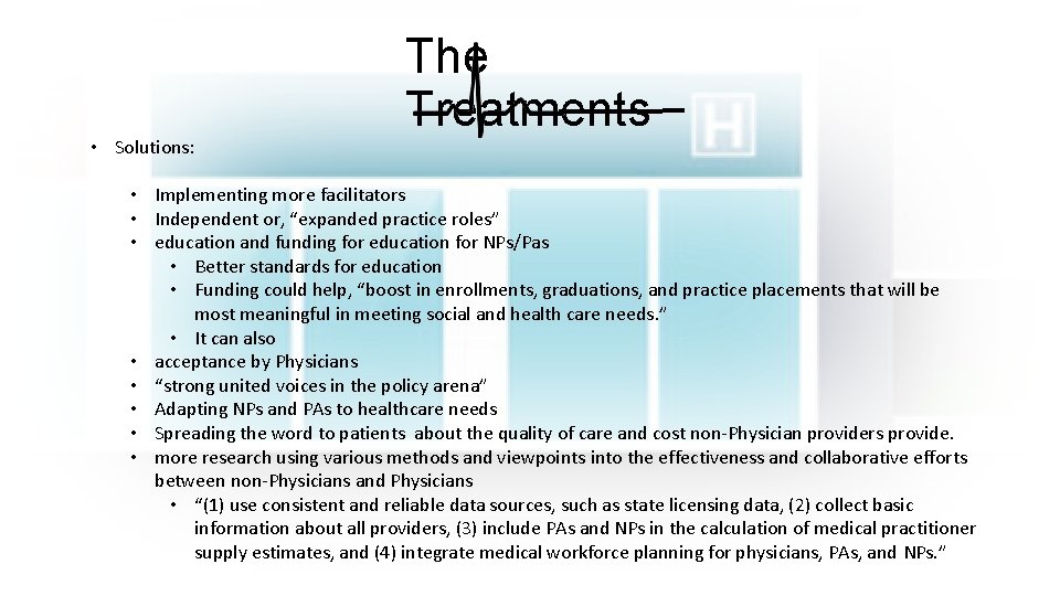  • Solutions: The Treatments • Implementing more facilitators • Independent or, “expanded practice