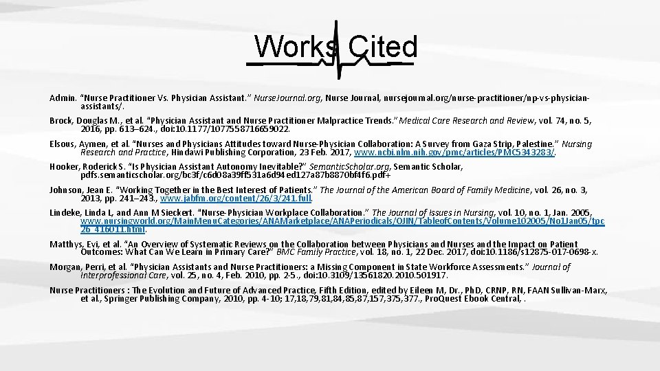 Works Cited Admin. “Nurse Practitioner Vs. Physician Assistant. ” Nurse. Journal. org, Nurse Journal,