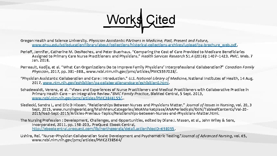 Works Cited Oregon Health and Science University. Physician Assistants: PArtners in Medicine, Past, Present