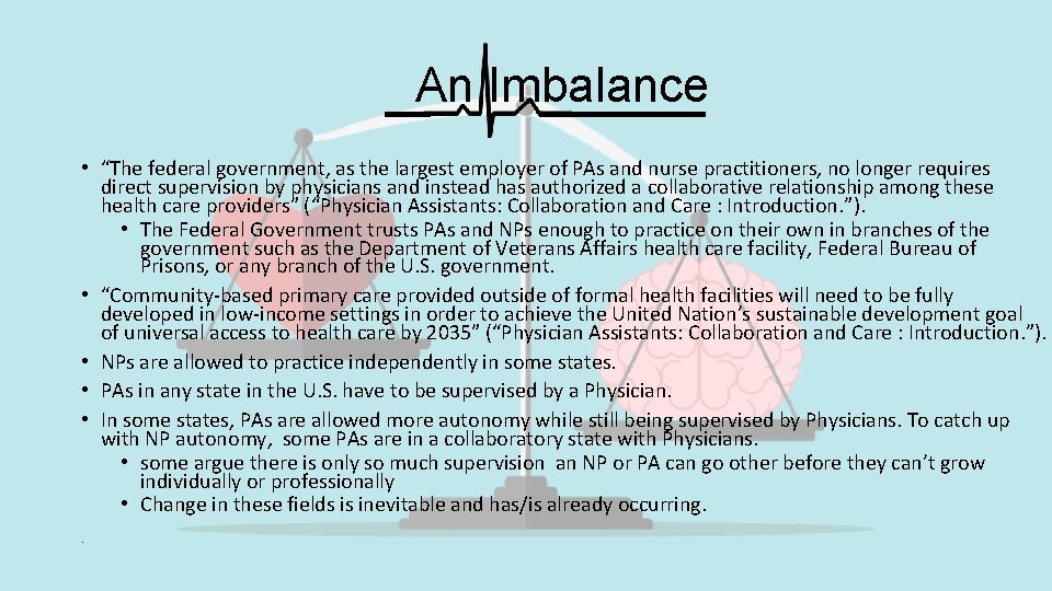 An Imbalance • “The federal government, as the largest employer of PAs and nurse