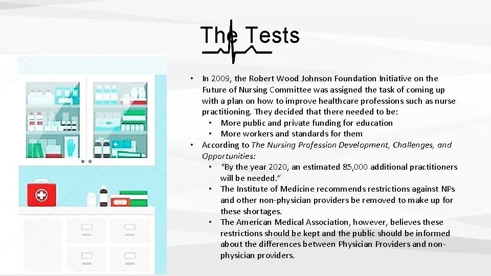 The Tests • In 2009, the Robert Wood Johnson Foundation Initiative on the Future