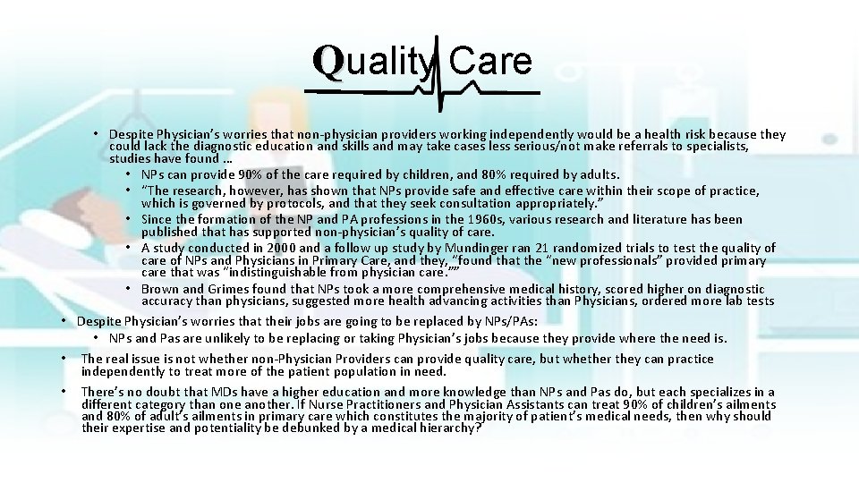 Quality Care • Despite Physician’s worries that non-physician providers working independently would be a