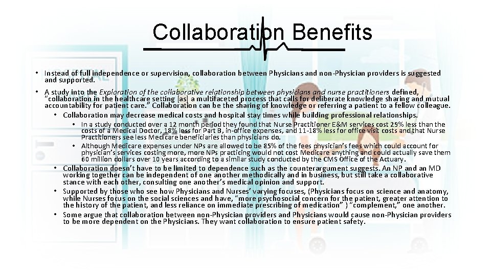 Collaboration Benefits • Instead of full independence or supervision, collaboration between Physicians and non-Physician