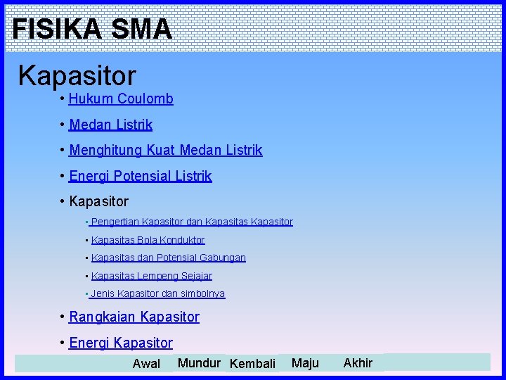 FISIKA SMA Kapasitor • Hukum Coulomb • Medan Listrik • Menghitung Kuat Medan Listrik