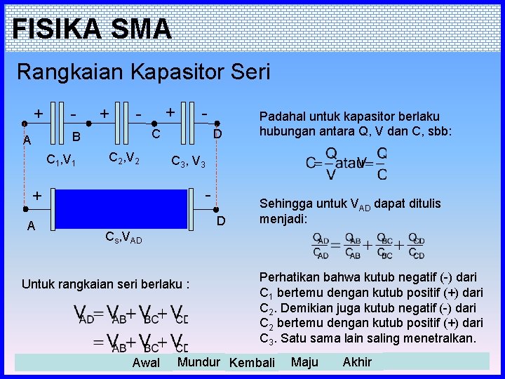 FISIKA SMA Rangkaian Kapasitor Seri + - + C B A C 1, V