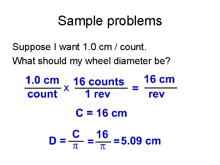 Sample problems Suppose I want 1. 0 cm / count. What should my wheel