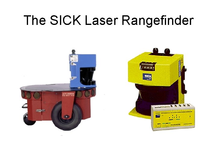 The SICK Laser Rangefinder 