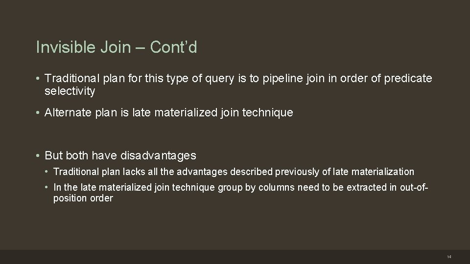 Invisible Join – Cont’d • Traditional plan for this type of query is to