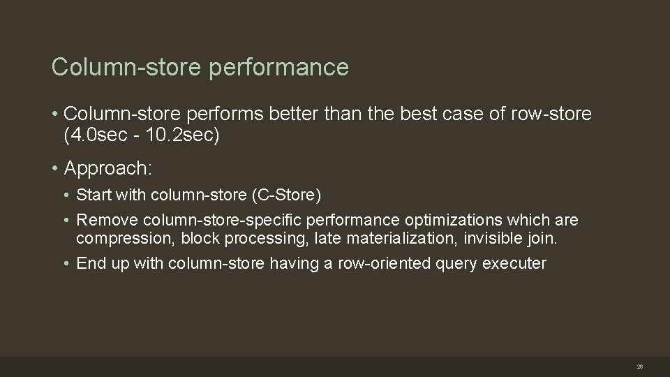 Column-store performance • Column-store performs better than the best case of row-store (4. 0