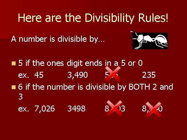 Here are the Divisibility Rules! A number is divisible by… n 5 if the Here are the Divisibility Rules! A number is divisible by… n 5 if the