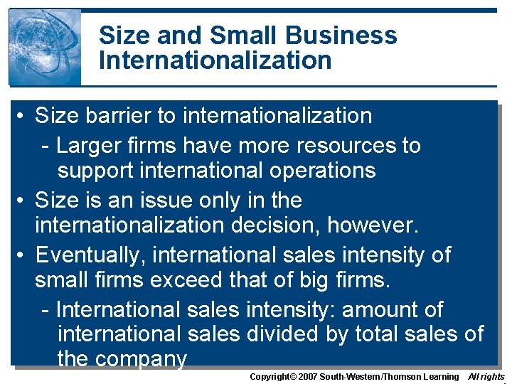 Size and Small Business Internationalization • Size barrier to internationalization - Larger firms have