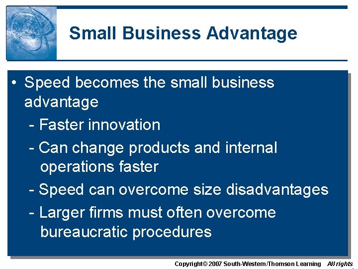 Small Business Advantage • Speed becomes the small business advantage - Faster innovation -