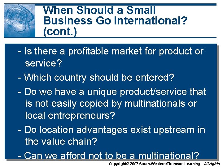 When Should a Small Business Go International? (cont. ) - Is there a profitable