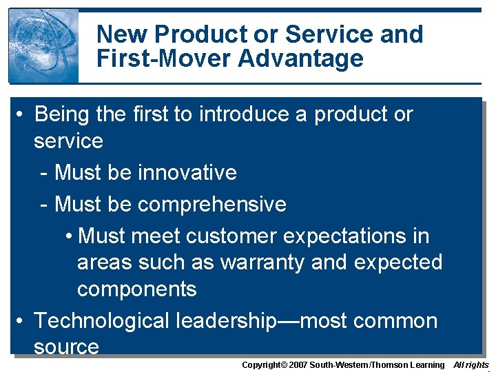 New Product or Service and First-Mover Advantage • Being the first to introduce a