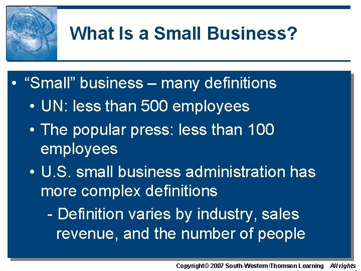 What Is a Small Business? • “Small” business – many definitions • UN: less