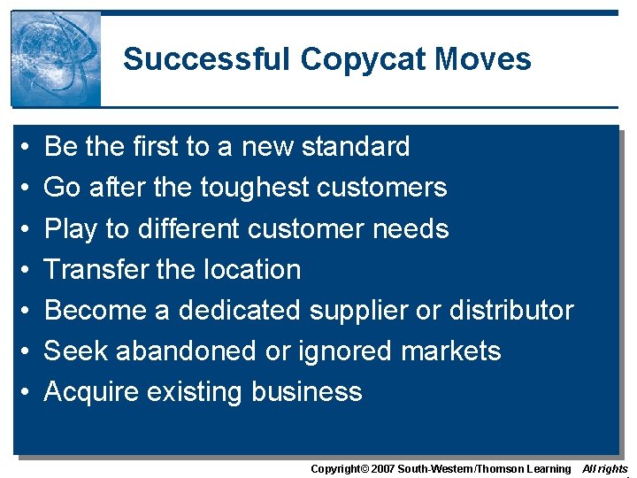 Successful Copycat Moves • • Be the first to a new standard Go after